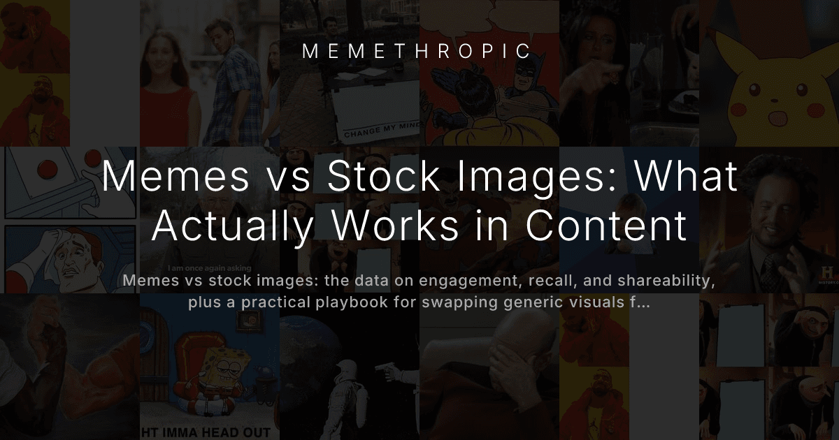 Memes vs Stock Images: What Actually Works in Content